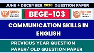 BEGE-103 Communication Skills in English / Old Question Paper June, December 2020