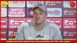 Bowling Coach Morne Morkel Press Conferences Before 4th T20i vs New Zealand         