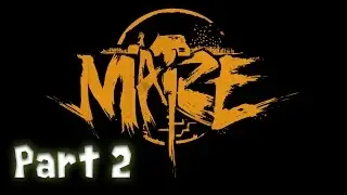 Maize Part 2 Full Gameplay - English (No Commentary)