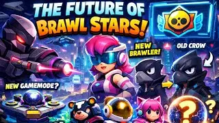 The Future Of Brawl Stars 