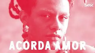Liniker - Não Adianta (ACORDA AMOR)