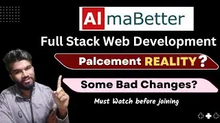 Almabetter Full Stack Web Development | Placement Reality | Almabetter Bad Changes | Student Review