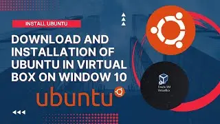 Install VirtualBox || Install Ubuntu on Window 10