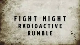 The Night Shift presents: Fight Night's Radioactive Rumble