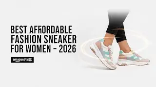 Top Best Affordable Fashion Sneaker for Women's in 2026 _Amazonfinds2026