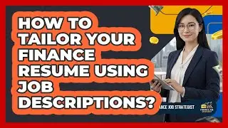 How To Tailor Your Finance Resume Using Job Descriptions?