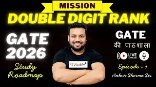 E-1 Mission Double Digit Rank 🚀 | GATE 2026 Study Roadmap to AIR | Preparation Strategy | Ankur Sir