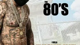 I KILLA    Trap House Crazy  (the 80's)   official audio