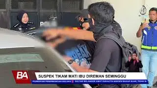 SUSPEK TIKAM MATI IBU DIREMAN SEMINGGU