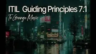 ITIL 4 Guiding Principles: A COMPLETE Overview