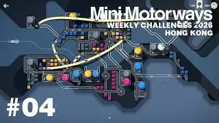 Mini Motorways - Weekly Challenges 2026 - #04 - Hong Kong