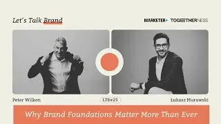 LTB#23 I Peter Wilken I House of Bricks: Why Brand Foundations Matter More Than Ever