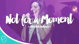 Meredith Andrews - Not For a Moment (After All) (Lyrics)