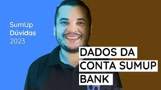 D&uacute;vidas SumUp - Onde fica o N&Uacute;MERO DA CONTA no SumUp Bank