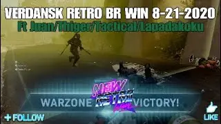 VERDANSK RETRO BR WIN 8-21-2020 Ft Juan/Thiger/Tactical/Lapadakoku