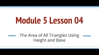Grade 6, Module 5 Lesson 4