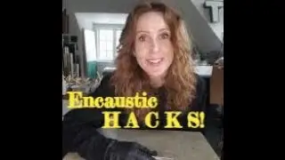Encaustic Art Hacks! 1st Edition