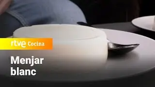 Menjar blanc - Ahora o nunca | RTVE Cocina
