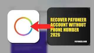 How To Recover Payoneer Account Without Phone Number 2026