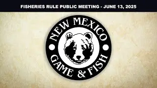 Fisheries Rule Public Meeting – June 13, 2025