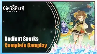 Radiant Sparks - Complete Gameplay | Genshin Impact