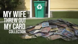 Роюсь в куче мусора в My Wife Threw Out My Card Collection