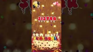 SISTER Happy Birthday Song &ndash; Happy Birthday to You