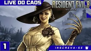 Zerando RESIDENT EVIL 8 VILLAGE pela PRIMEIRA vez na LIVE DO CAOS | AO VIVO | Parte 1