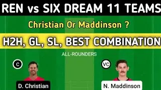 REN vs SIX , REN vs SIX Dream 11 Teams , REN vs SIX Dream 11 Prediction Teams , REN vs SIX G L Teams