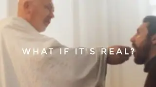What if it's real? Jesus' True Presence
