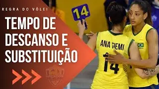 Regra do Vôlei - 2021 - 2024 - Tempo de descanso e Substituição [Time-outs and Substitution]