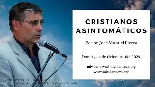 Cristianos Asintomáticos - Pastor José Manuel Sierra