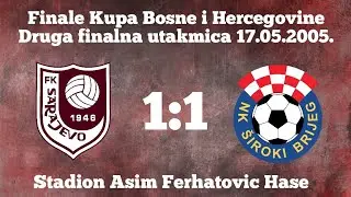 FK Sarajevo - NK Široki Brijeg 1:1 (Finale Kupa Bosne i Hercegovine 17.05.2005) - Cijela utakmica