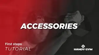 Handy Gym Tutorial - Accessories