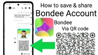 how to get qr code of bondee account || share bondee account via QR code