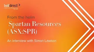 From the helm: Spartan Resources (ASX:SPR), Executive Chairman, Simon Lawson