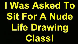 I Was Asked To Pose For A Nude Life Drawing Class! Dave #3 Pencil Rendition Stories - EPISODE 2645