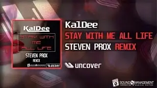 KalDee - Stay With Me All Life (Steven Prox Remix)