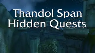 Thandol Span Hidden Quests Without Speed Boost