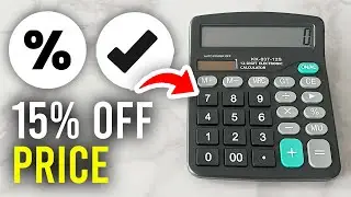 How To Calculate 15 Percent Off Price On Calculator - Full Guide