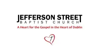 Message from God's Word: Pastor Bryce Robinson,  Jefferson Street Baptist Church.