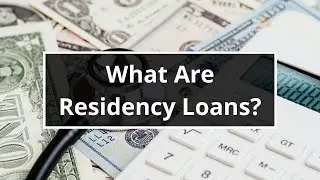 Residency Loans: Do You Need Them?