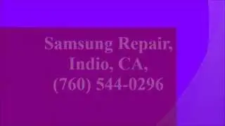 Samsung Repair, Indio, CA, (760) 544-0296