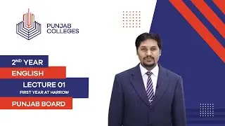 PGC Lectures-Inter Part II-Punjab Board-English-Lecture 01-First Year At Harrow