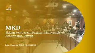 BREAKING NEWS - MKD DPR RI SIDANG PEMBACAAN PUTUSAN MAHKAMAH KEHORMATAN DEWAN