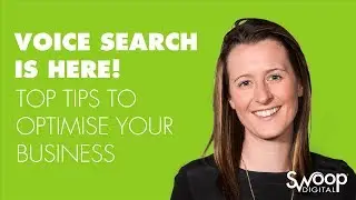 Swoop Scoops: 5 Tips To Optimise Your Business For Voice Search
