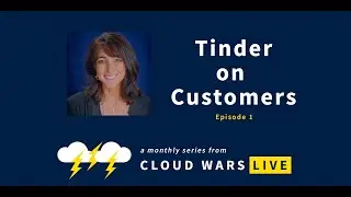 If You Build a House on Swamp Land&hellip; | Tinder on Customers | Cloud Wars Live
