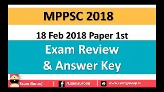 MPPSC 2018 Pre - 18 feb 2018 Answer key and Exam Review - GS Paper 1st