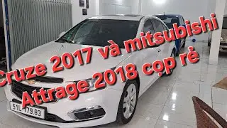 Cruze 2017 AT v&agrave; Mitsubishi Attrage 2018 AT qu&aacute; đẹp rẻ nhất thị trường.LH 0909402062