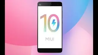 MIUI 10 - Beta Version Global Update 2018